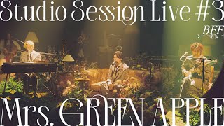 Mrs GREEN APPLE  03 BFF from Studio Session Live 3 [upl. by Amalita]