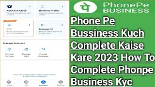 Phone Pe Bussiness Kuch Complete Kaise Kare 2023  How To Complete Phonpe Business Kyc [upl. by Radack]