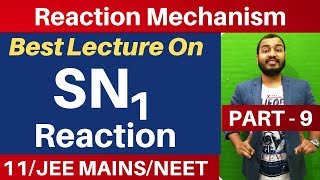 Reaction Mechanism 09  Nucleophilic Substitution 02  SN1 Reaction and Mechanism JEE MAINSNEET [upl. by Anuaik812]