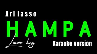 ARI LASSO  HAMPA KARAOKE VERSION LOWER KEY [upl. by Ellak]