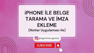 iPhone ile Belge Tarama ve İmza Ekleme Notlar Uygulaması ile [upl. by Aliban]