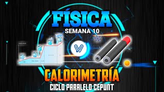 FÍSICA CALORIMETRÍA  TEMPERATURA  DILATACIÓN TÉRMICA  SEMANA 10  CICLO PARALELO CEPUNT [upl. by Rennerb]