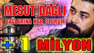 Mesut Dağlı Dağlarına Kar Olurum 2017 BY Ozan Kıyak [upl. by Bell277]